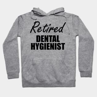 Retired Dental Hygienist Hoodie